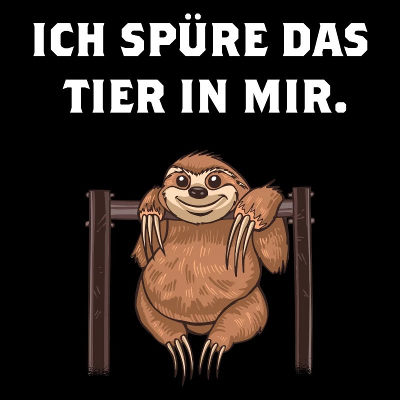 Faultier Ich spüre das Tier in mir lustiger Spruch