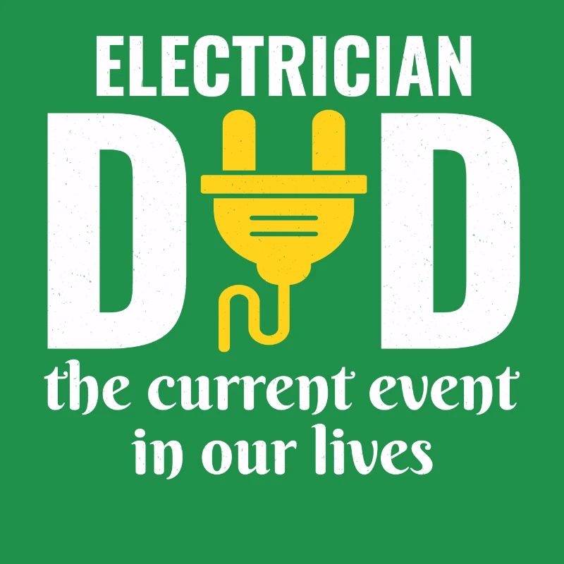 Electrician Dad Electrical Technician Engineer