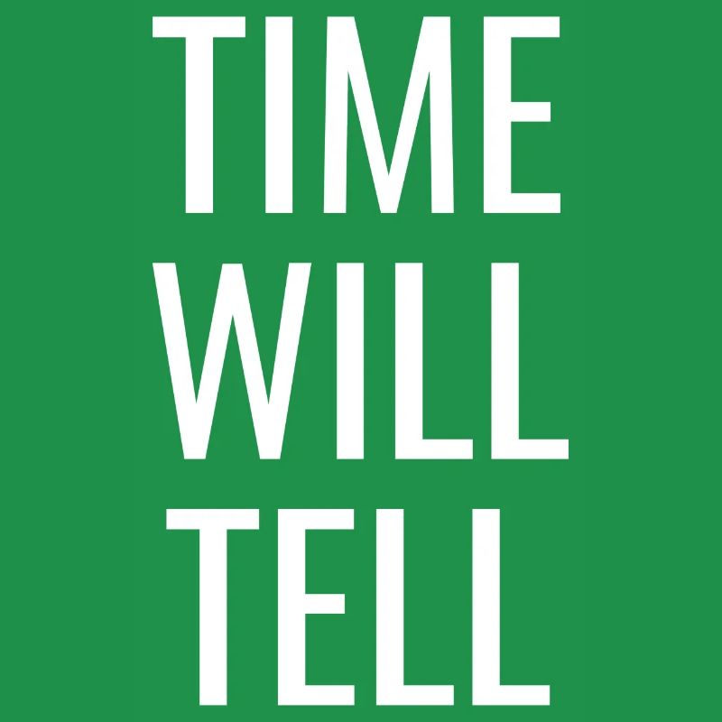 Die Zeit wird es zeigen - Christliche positive Zitate