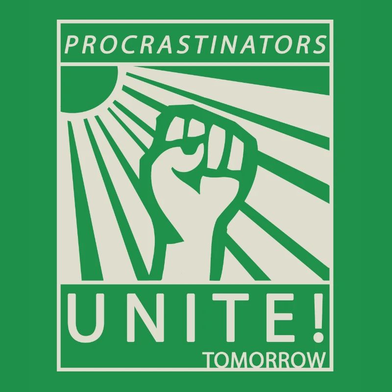 Procrastinators Unite Tomorrow Student Gift