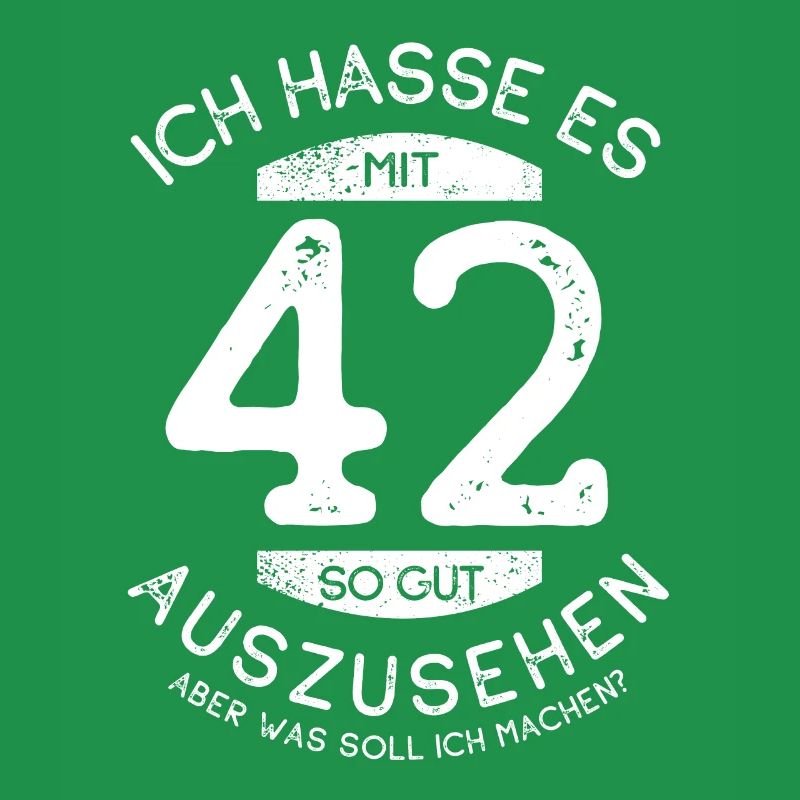 Ich hasse es mit 42 so gut auszusehen - Spruch