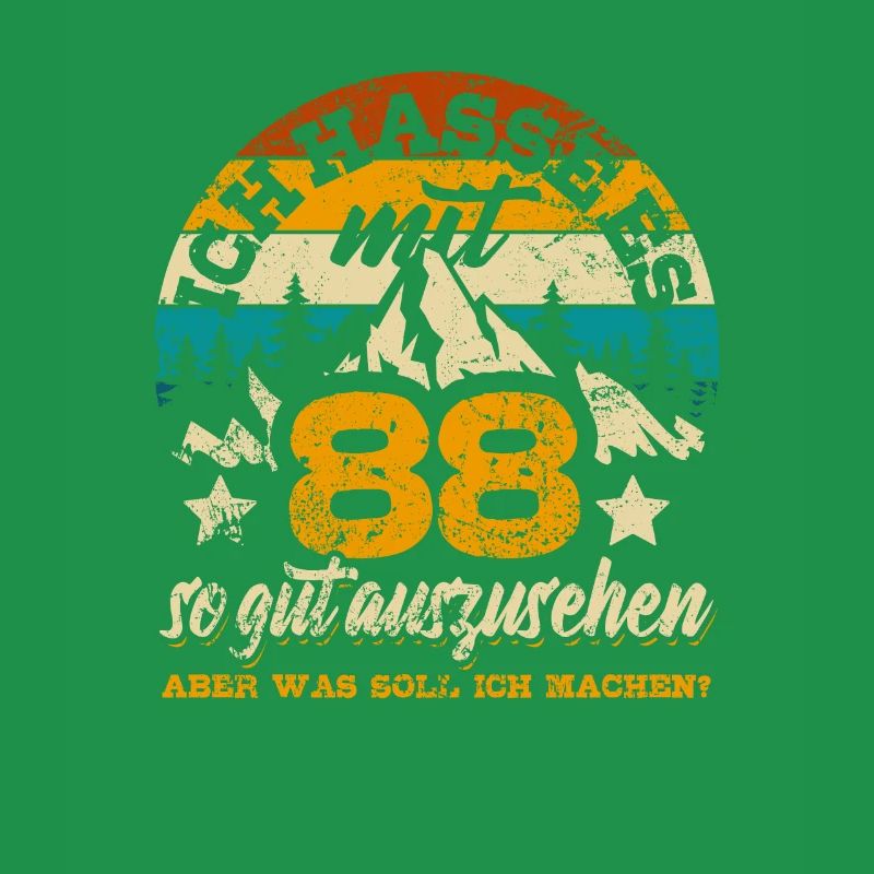 Ich hasse es mit 88 so gut auszusehen - Spruch