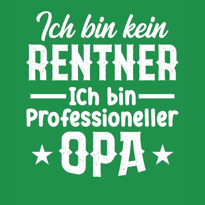 Ich Bin Kein Rentner Ich Bin Professioneller Opa