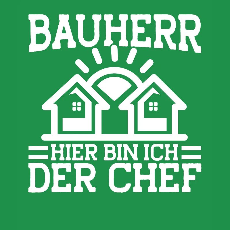 Bauherr Hier Bin Ich Der Chef Bauherr Geschenk