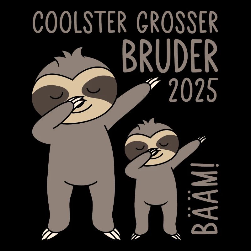 Dabbing Faultier Bääm! Coolster Großer Bruder 2025