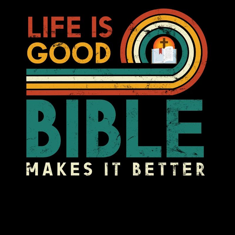 Life is good, Bible makes it better