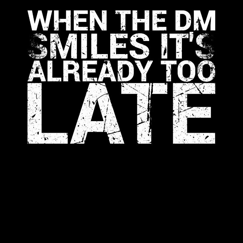 When the dm smiles, it is already too late for