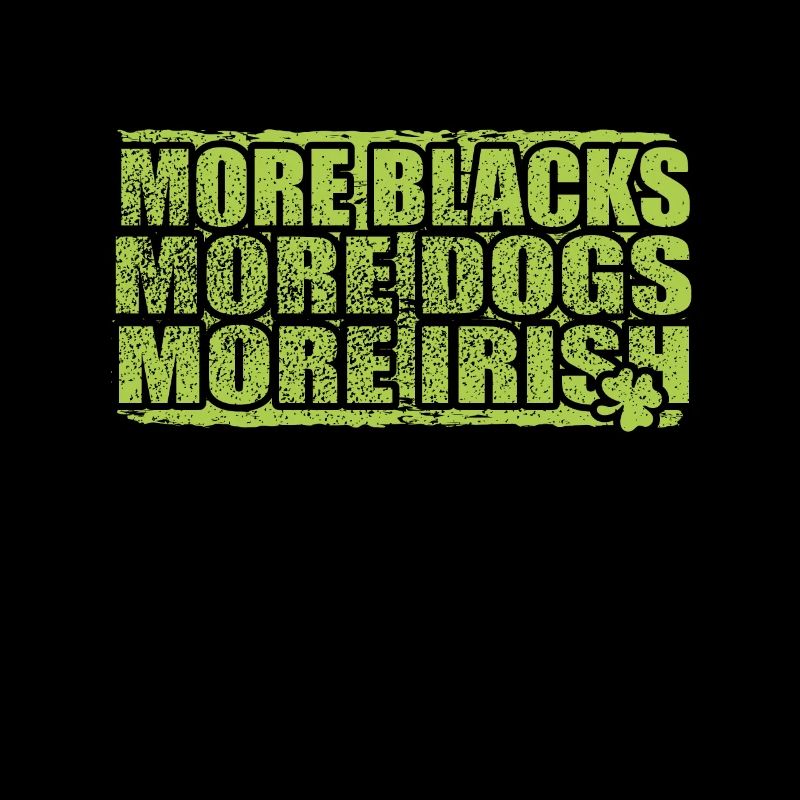 Plus de Noirs Plus de chiens Plus d’Irlandais
