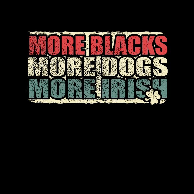 Plus de Noirs Plus de chiens Plus d’Irlandais