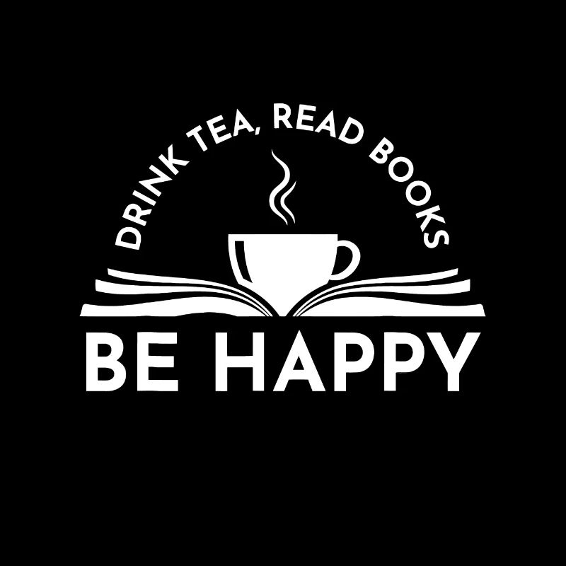 Tea And Book Design - Drink Tea Read Books Be Happ