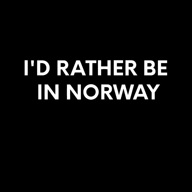 I'd Rather Be In Norway