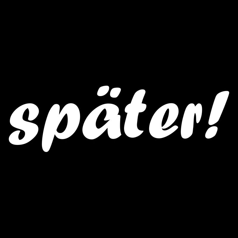 später!