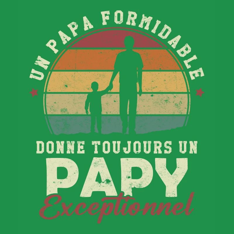 Papa formidable, papy exceptionnel