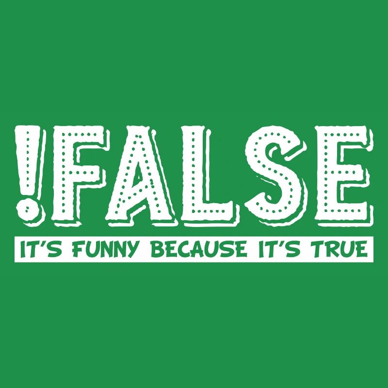 False It's Funny Because It's True grapic