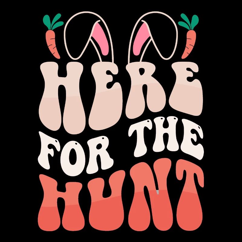 Here For The Hunt - Easter