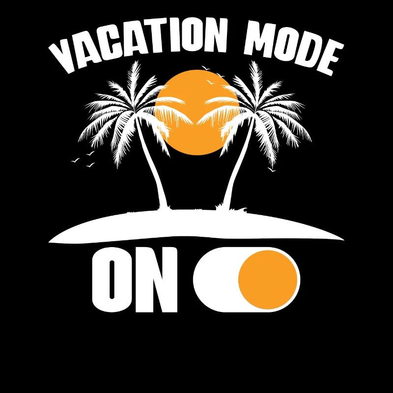 Vacation Mode On - funny saying for holidaymakers