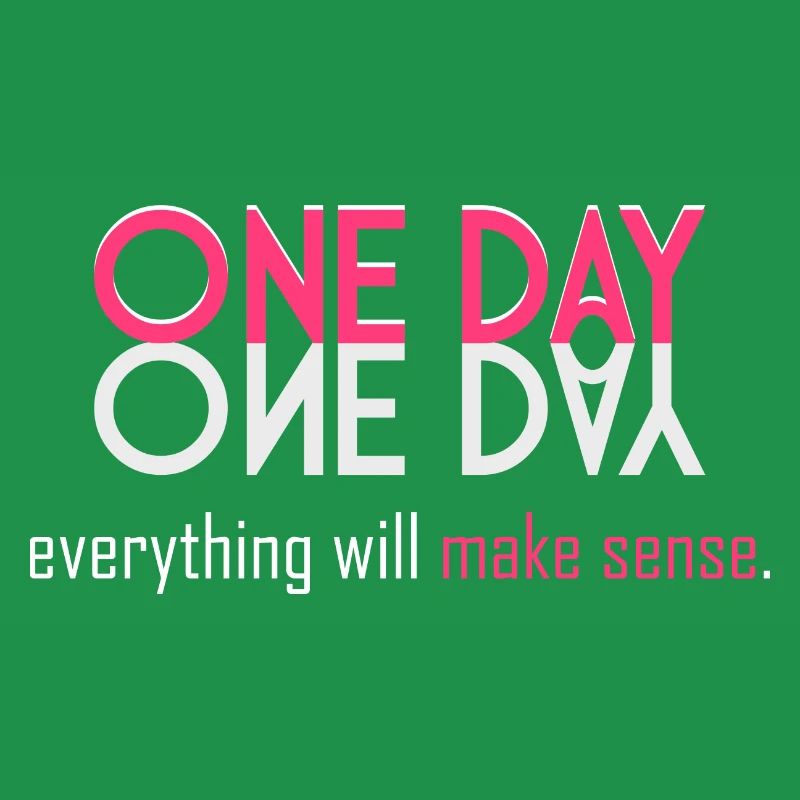 Everything will make sense!