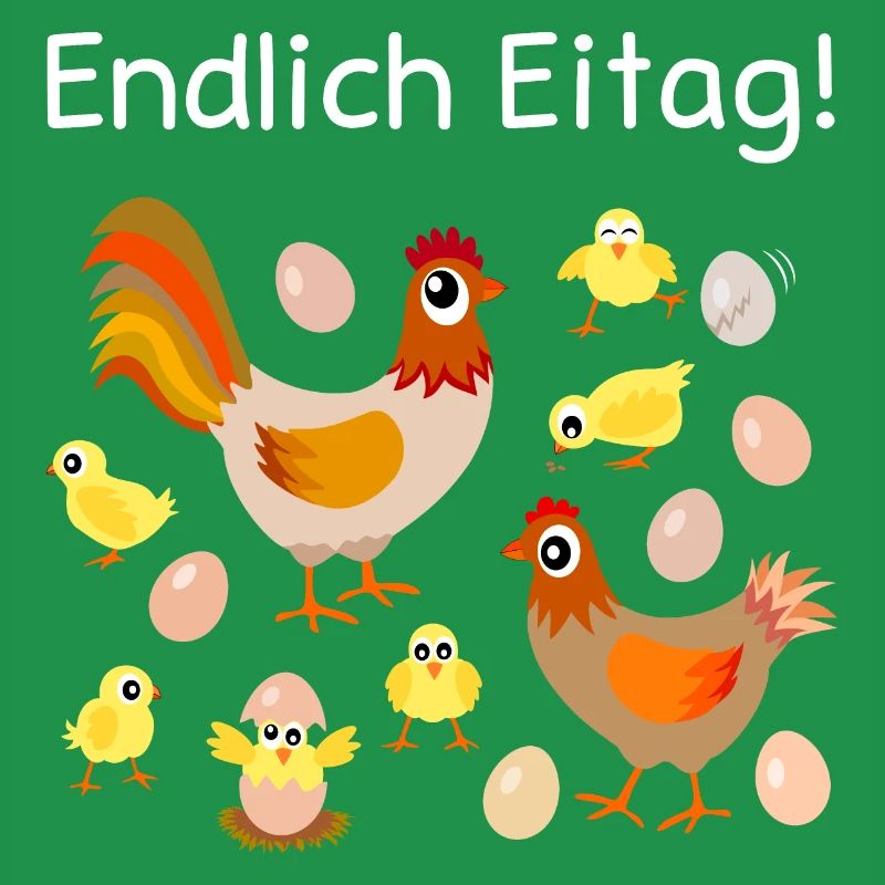 endlich Eitag, Eier, Hühner, Küken, Henne, Hahn
