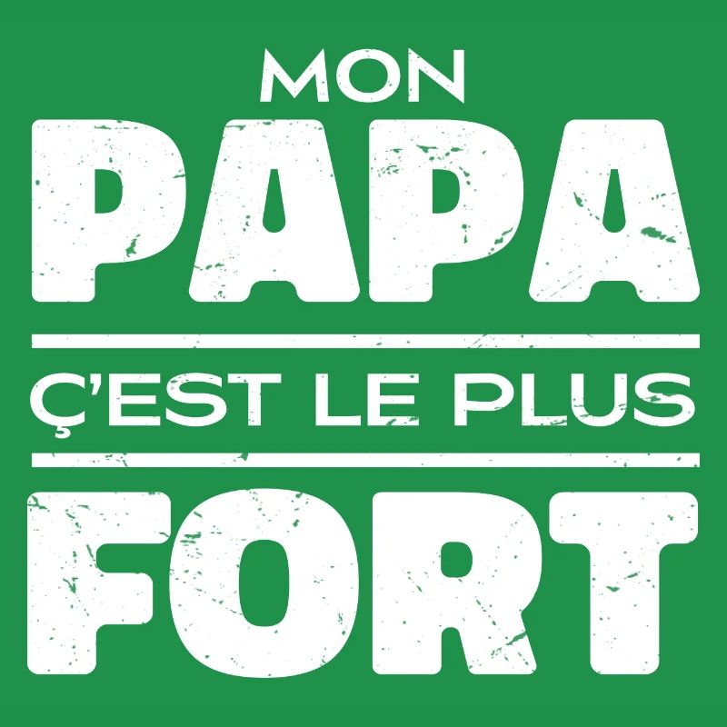Mon Papa C'est Le Plus Fort