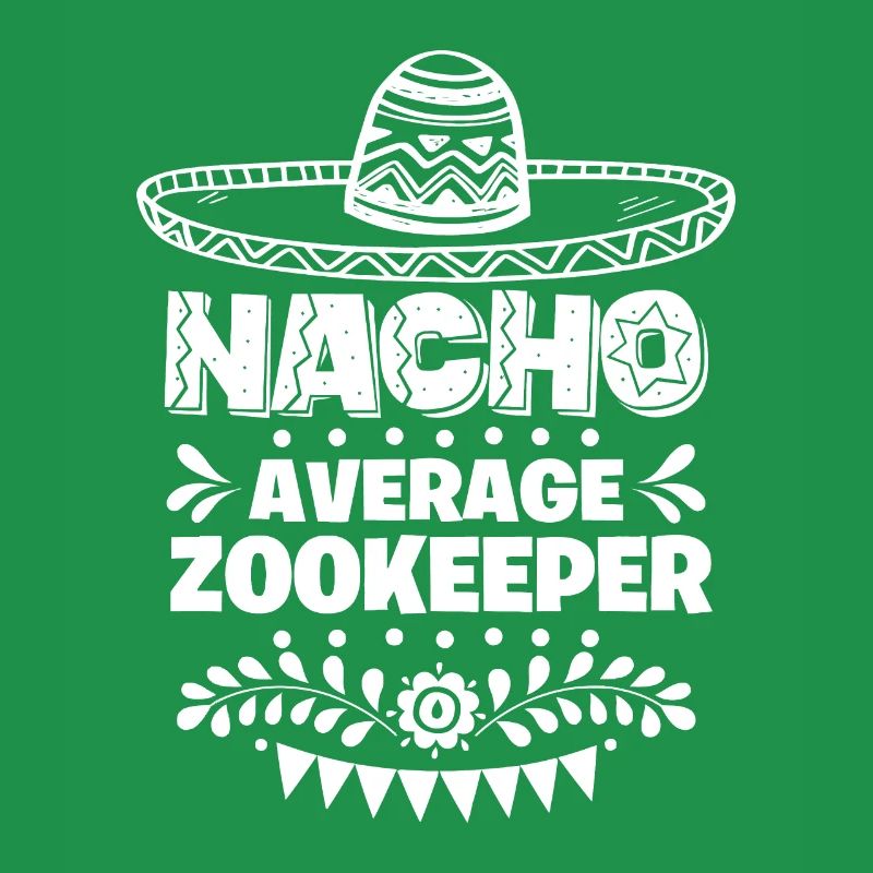 Nacho Average Zookeeper Fun Gift Cinco De Mayo