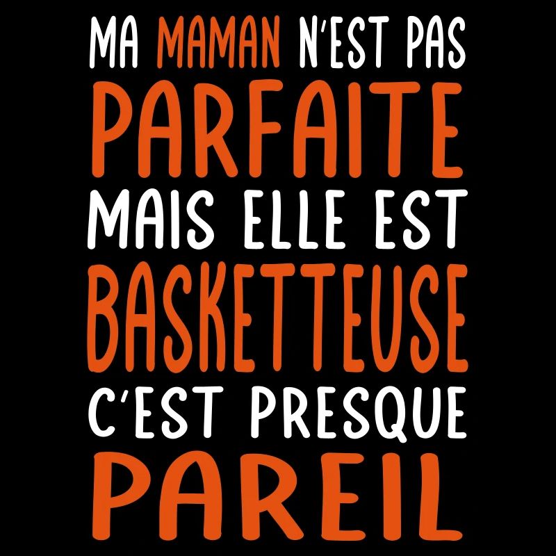 Ma maman n'est pas parfaite - Basketteuse