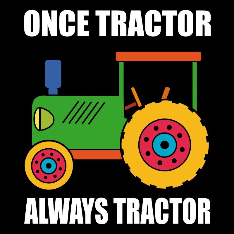 einmal Traktor immer Traktor. Für Traktorfans