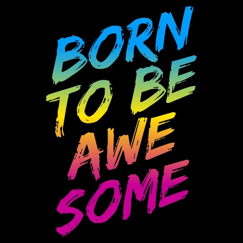 "Born To Be Awesome" rainbow gradient