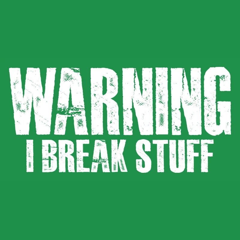 Warning I Break Stuff 16