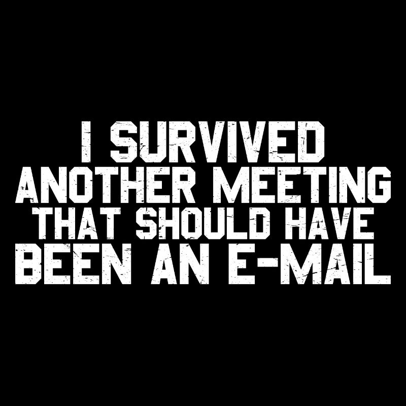 I Survived Another Meeting 26
