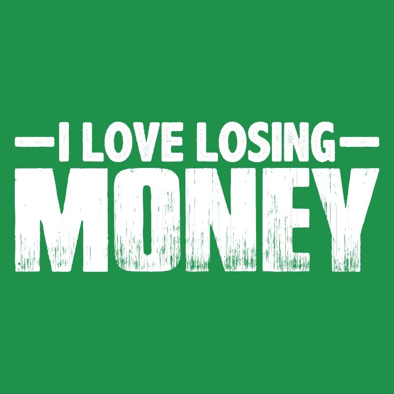 J’aime perdre de l’argent 8