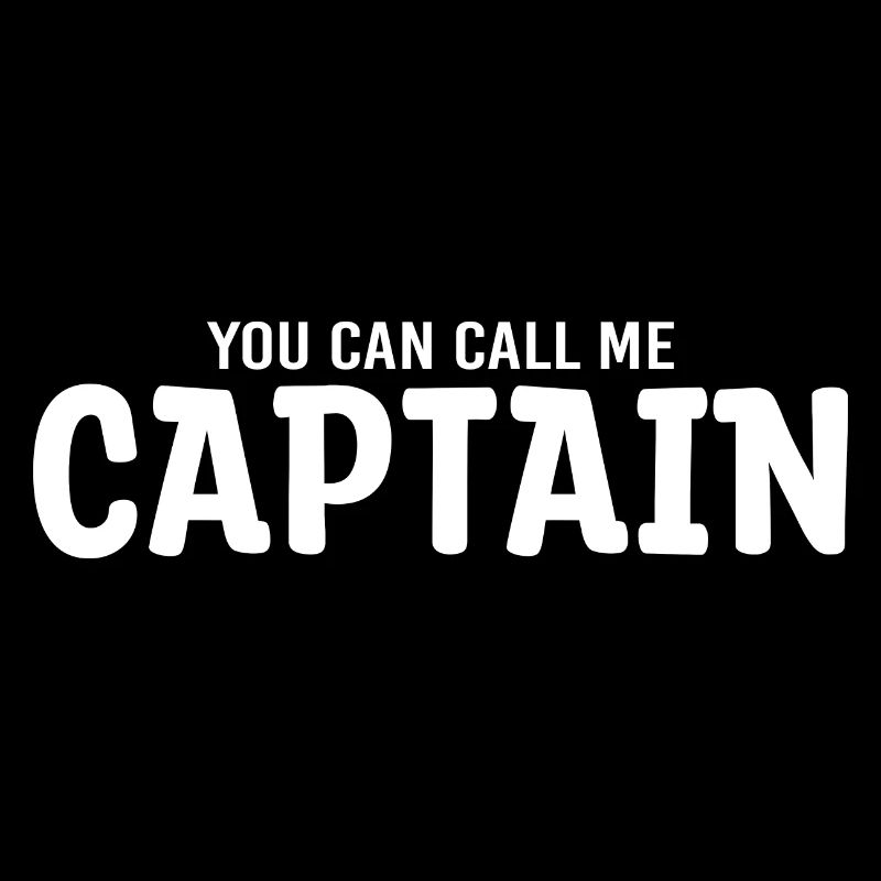 You can call me Captain! Meer Maritim Boot Schiffs