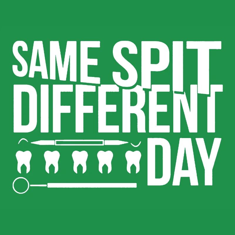 Dentist Same Spit Different