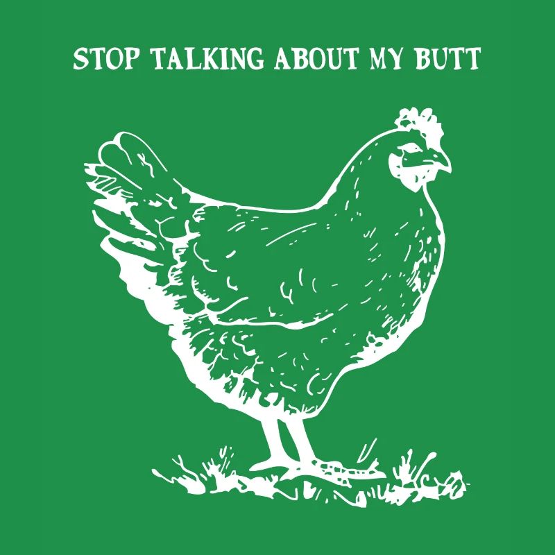 Guess What Stop Talking about My Chicken Butt