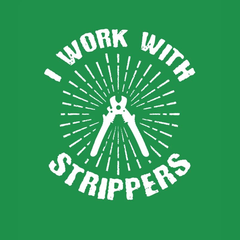 Electrician Gift I Work With Strippers