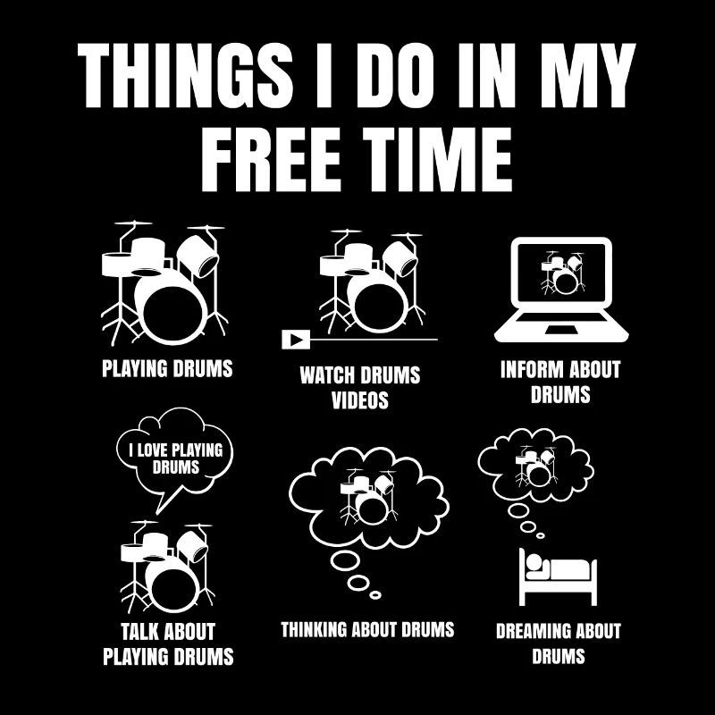 Drummer Things I Do In My Free Time Playing Drums