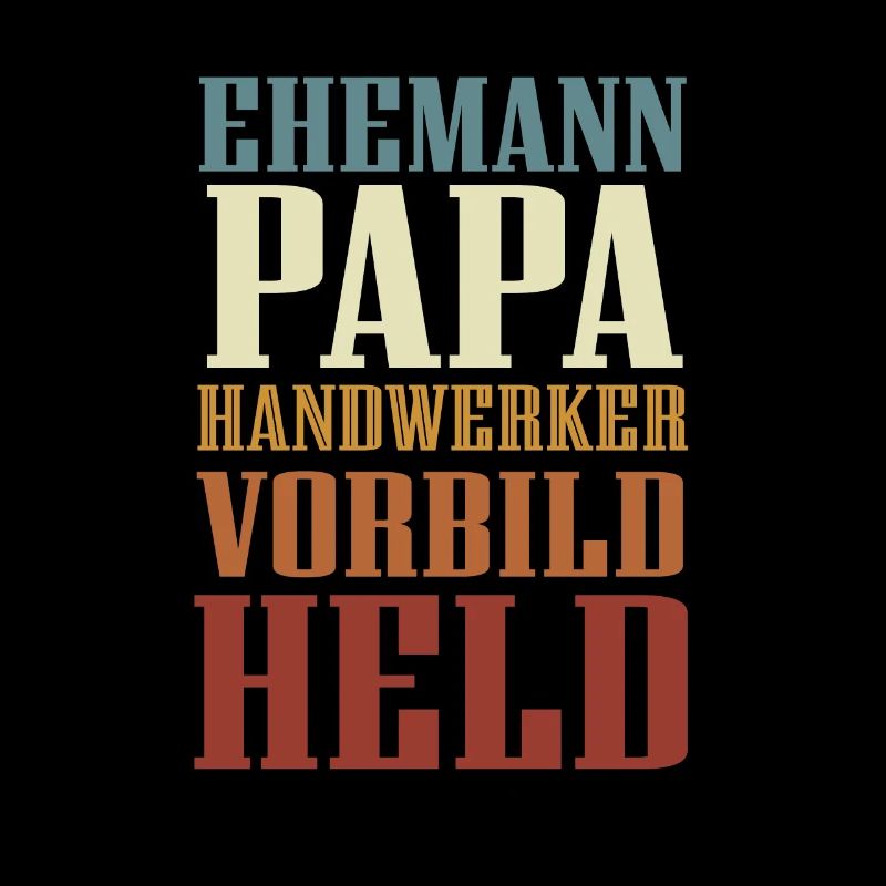 Ehemann, Papa, Handwerker, Vorbild, Held