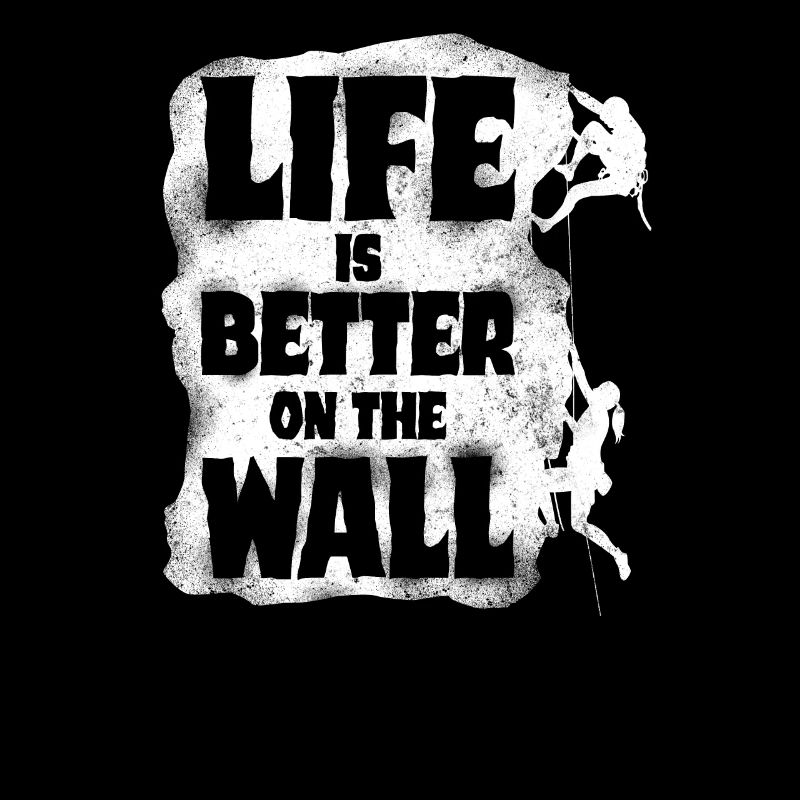 Rock Climbing Climber Life Is