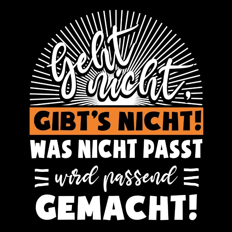 Geht nicht gibt's nicht! Spruch Motiv witzig fun