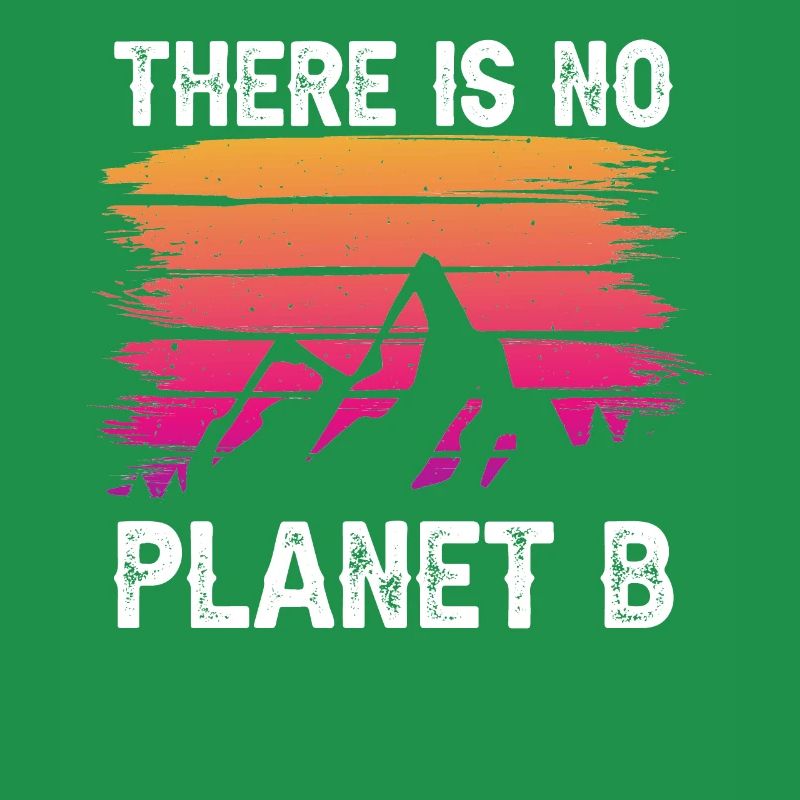 THERE IS NO PLANET B