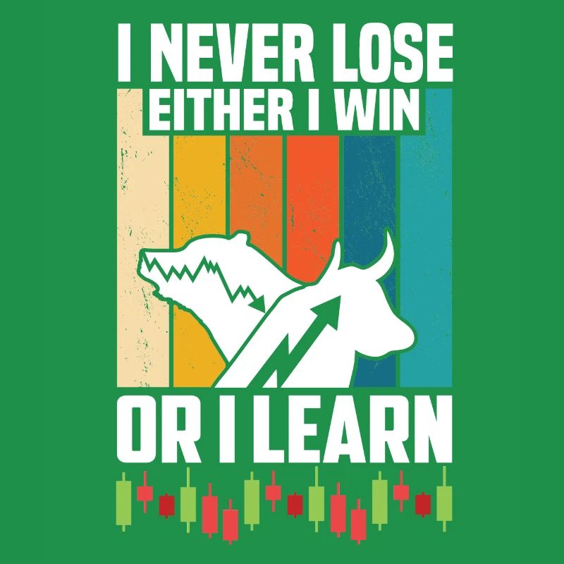 I NEVER LOSE EITHER I WIN OR I LEARN