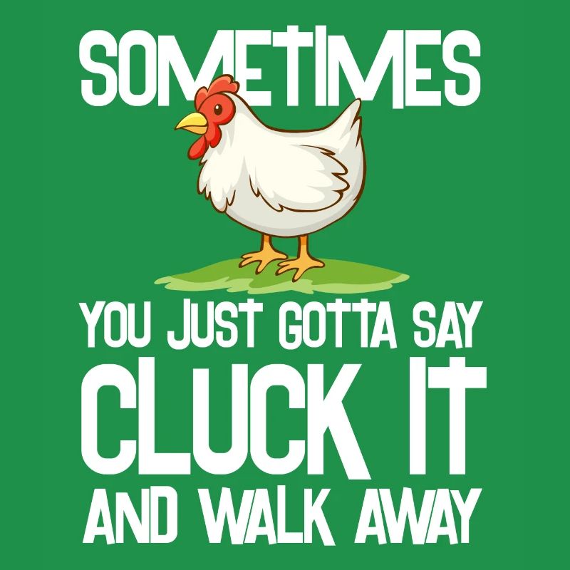 parfois juste dire cluck it Design
