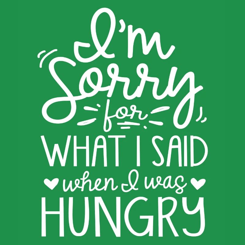 Désolé ce que j’ai dit quand j’avais faim