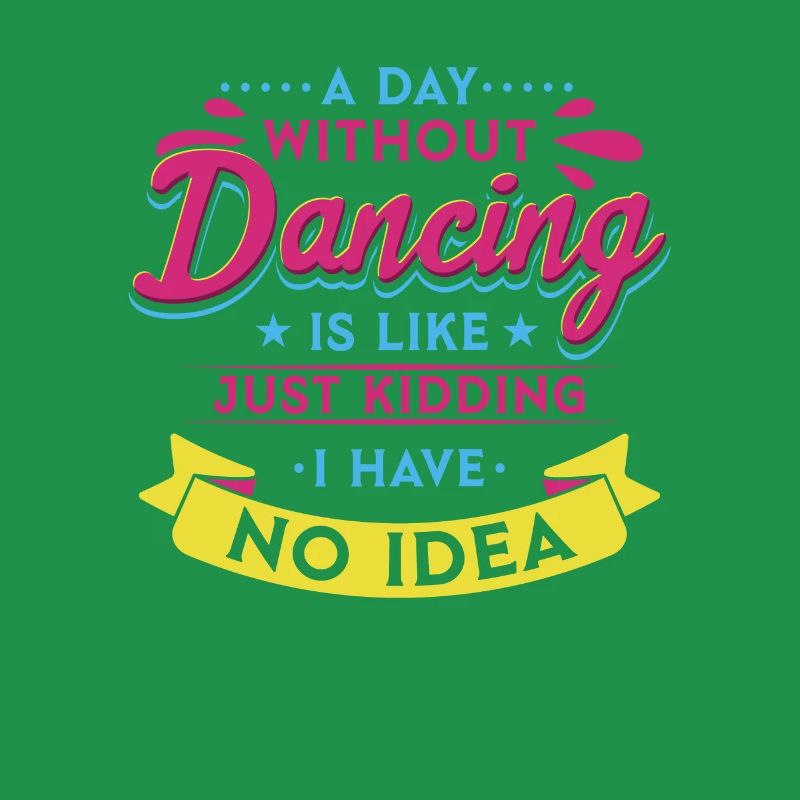A Day Without Dance Is Like Dancing