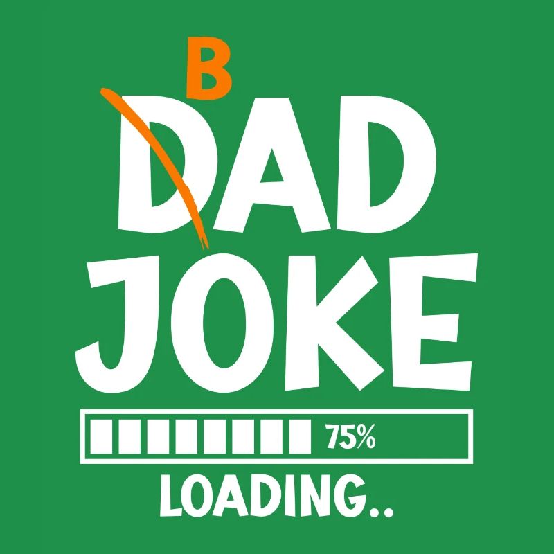 Bad Dad Joke Loading schlechte Papa Witze