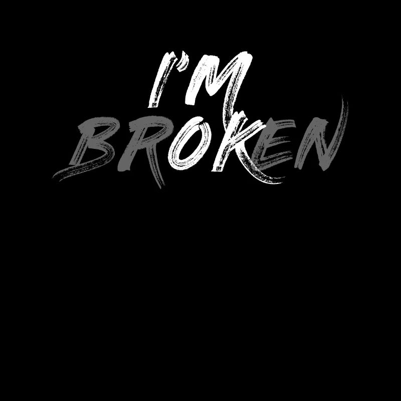 I am Broken