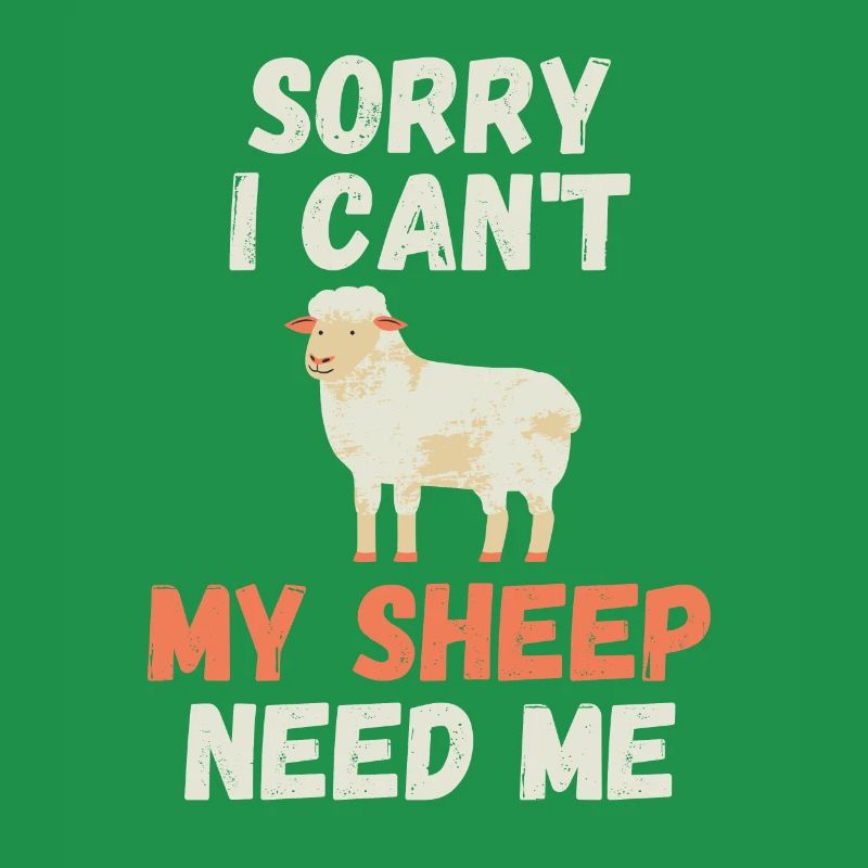 Sorry I Can't My Sheep Need Me