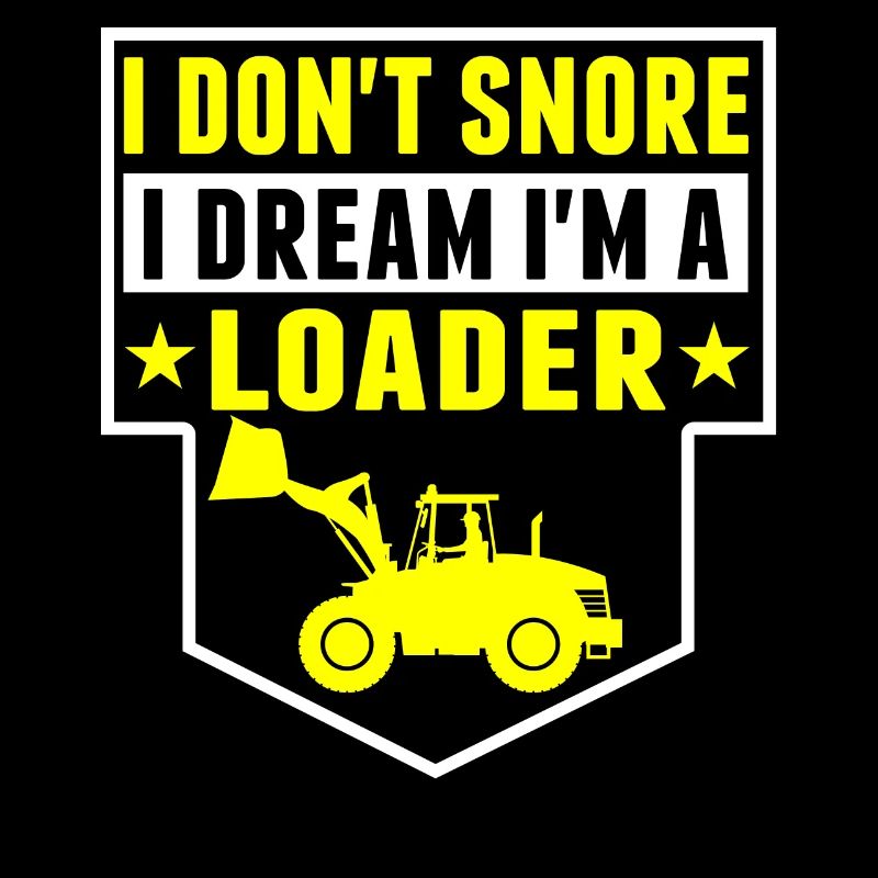 I Don't Snore, I Am Loader