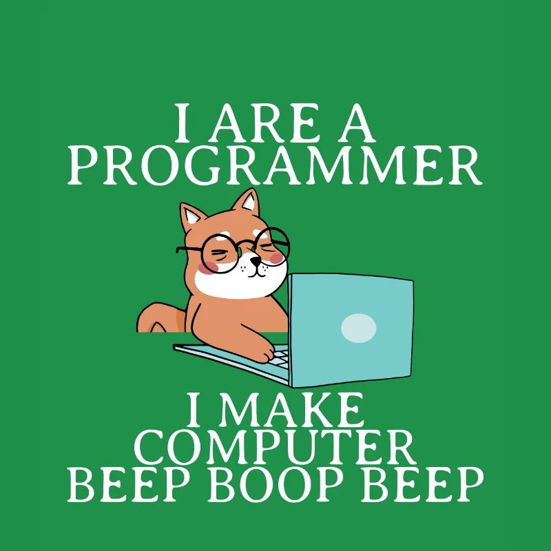 I Are A Programmer I Make Computer Beep Boop Beep4