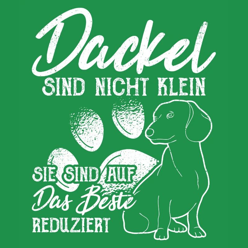 DACKEL SIND NICHT KLEIN SIE SIND AUF DAS BESTE RED