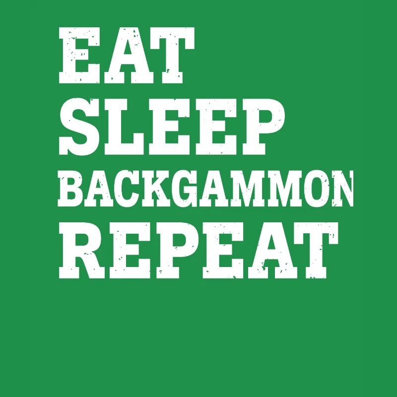 EAT SLEEP BACKGAMMON REPEAT FUNNY SARCASTIC